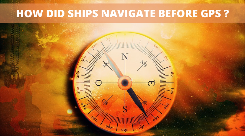 Navigating Ships Before GPS